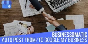 Businessomatic – Google My Business Post Importer Exporter Plugin for WordPress 1.0.6.1