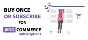 Buy Once or Subscribe for WooCommerce Subscriptions 3.1.0