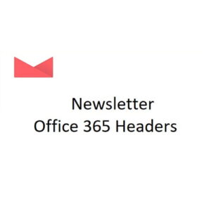 Newsletter Office 365 Headers Removal 1.0.3