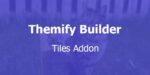 Themify Builder Tiles Addon With Original Licence