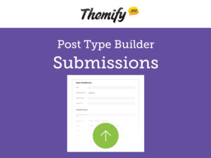 THEMIFY POST TYPE BUILDER SUBMISSIONS ADDON 2.0.7