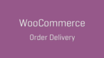 WooCommerce Order Delivery 2.6.3