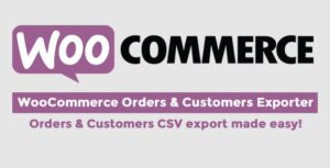 WOOCOMMERCE ORDERS & CUSTOMERS EXPORTER 4.9