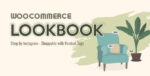 WooCommerce LookBook – Shop by Instagram – Shoppable with Product Tags 1.2.0