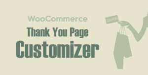 WooCommerce Thank You Page Customizer 1.2.0