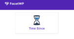 FacetWP Time Since Addon 1.6.7
