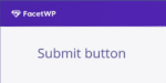 FacetWP Submit button 0.4