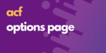 Options Page Add-on for ACF 1.2