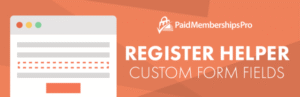 Paid Memberships Pro Register Helper 1.7