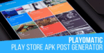 Playomatic – Play Store Automatic Post Generator – CodeRevolution 1.8.6