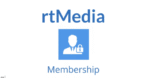 rtMedia Membership 2.2.3