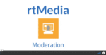 rtMedia Moderation 1.1.9