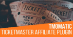 TMomatic TicketMaster Affiliate Post Generator – CodeRevolution 1.1.0