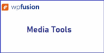 WP Fusion Media Tools 1.2.3